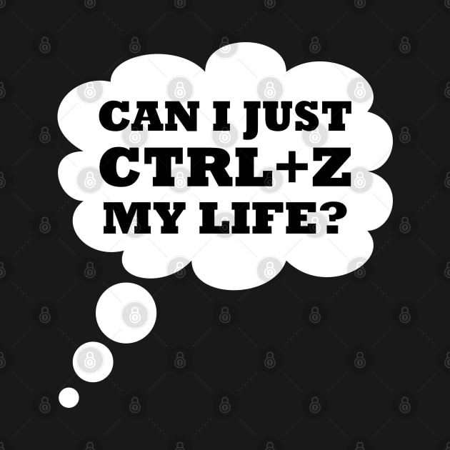 Can I just CTRL+Z my life? by cecatto1994