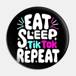 eat sleep tiktok repeat Pin