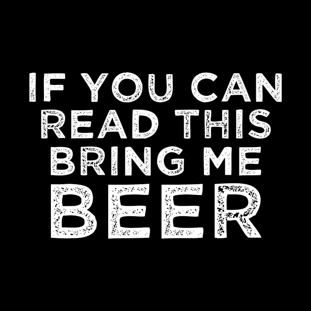 If You Can Read This Bring Me Beer Vintage Gift by gogusajgm