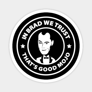 In Brad We Trust (Original, Black) Magnet