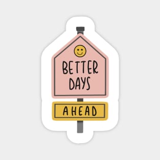 better days ahead Magnet