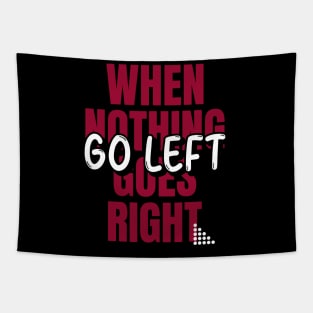 When Nothing Goes Right Tapestry