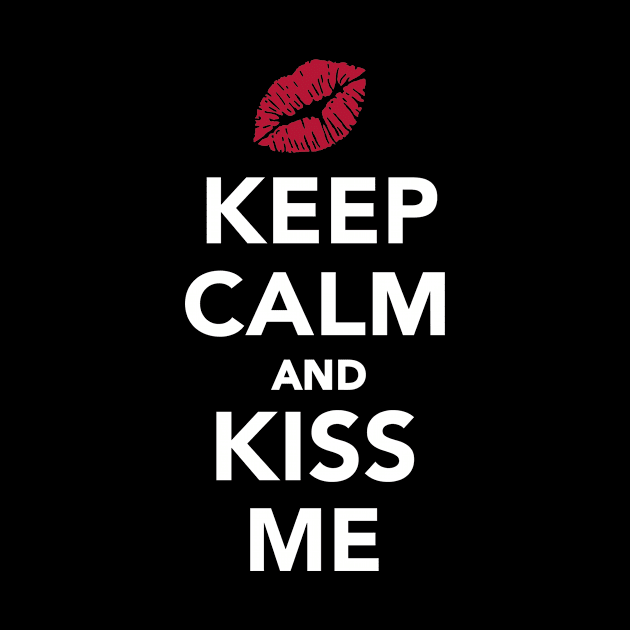 Keep calm and kiss me by Designzz