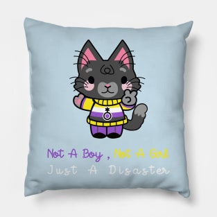 NOT A BOY, NOT A GIRL JUST A DISASTER(NONBINARY) Pillow