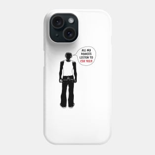 All My Homies Listen CSR 103.9 Phone Case