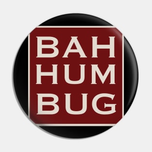 Bah Hum Bug Pin