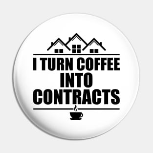 Real Estate - I turn coffee into contracts Pin