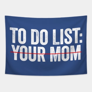 To Do List Your Mom White Tapestry