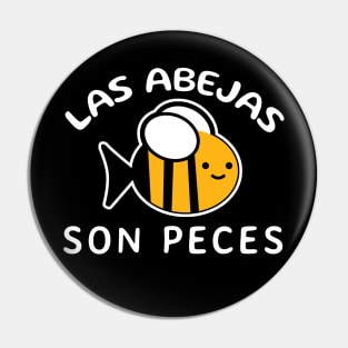 "Bees are fish" in Spanish "Las abejas son peces" California Pin