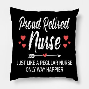 Funny Retirement Nurse , Proud Retired Nurse Pillow