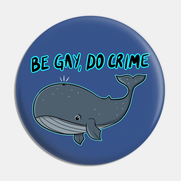 BE GAY, DO CRIME Pin by roxiqt