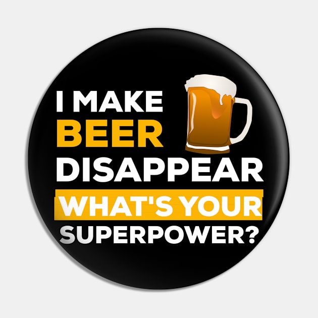 I Make Beer Disappear Pin by alexwestshop