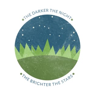 The darker the night the brighter the stars T-Shirt