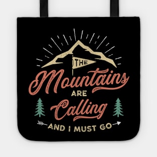 The Mountains Are Calling And I Must Go Hiking Tote