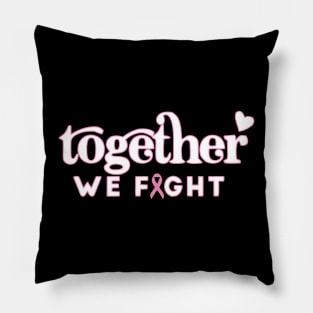 Together We Fight - World Cancer Day Pillow