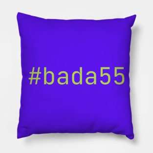 bada55 - for the badass designer or developer who's not afraid of color Pillow