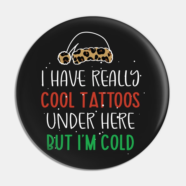 Leopard Hat Tattoos Girl Lover - Cool Tattoos Under Here But I'm Cold - Christmas Tattoos Gift Lover Pin by WassilArt