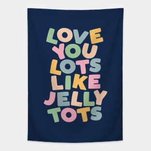 Love You Lots Like Jelly Tots in Orange Green Blue and Yellow Tapestry