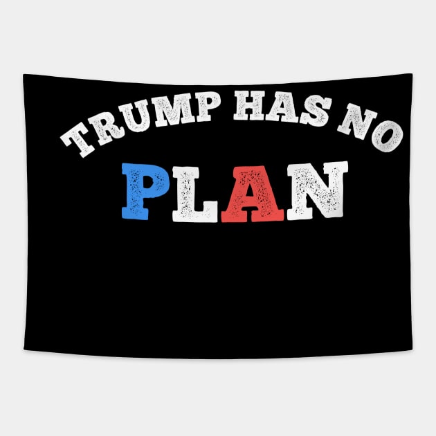 Trump Has No Plan Tapestry by heidiki.png
