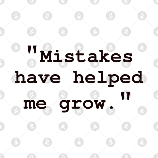 "Mistakes have helped me grow" by CanvasCraft