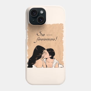 Sue Forevermore Phone Case