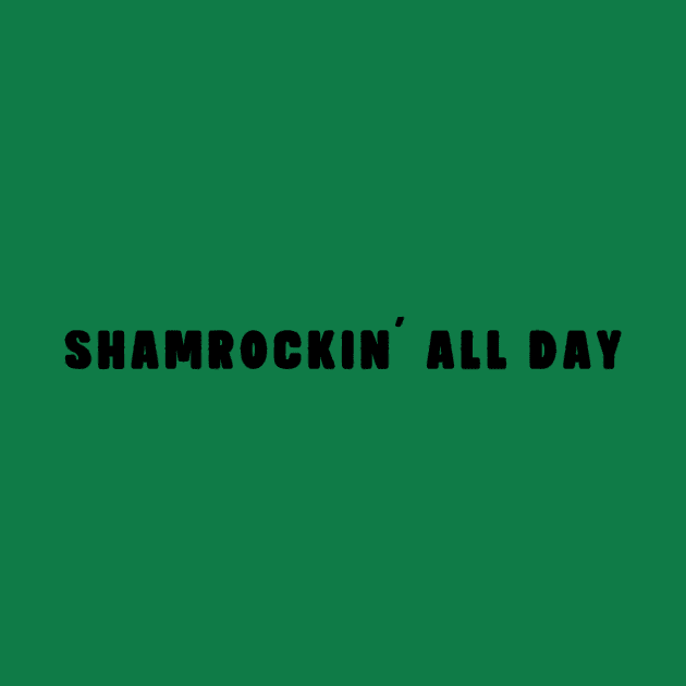 Shamrockin' All Day by SpringDesign888