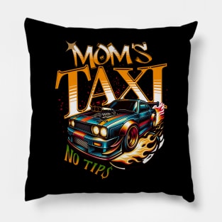 Mom's Taxi No Tips Funny Racing Racecar Street Car Pillow