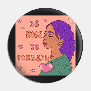 Be nice to yourself Pin