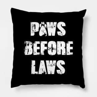 Paws Before Laws Pillow