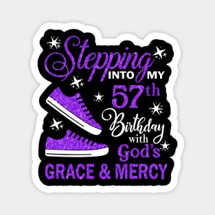 Stepping Into My 57th Birthday With God's Grace & Mercy Bday Magnet