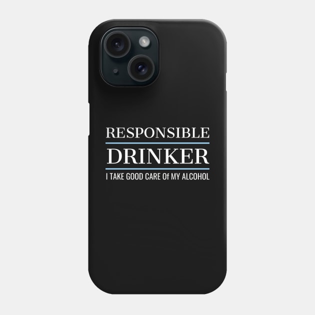 DRINKING TEAM / RESPONSIBLE DRINKER Phone Case by DB Teez and More