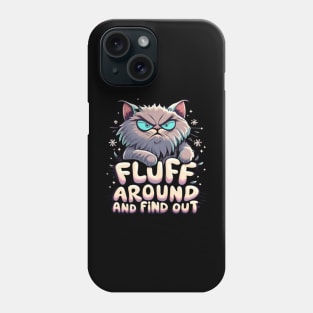 Funny Cat graph Fluff Around And Find Out Women Men Gifts Phone Case