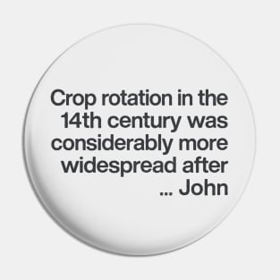 Crop rotation in the 14th century / Young Ones Fan Gift Pin