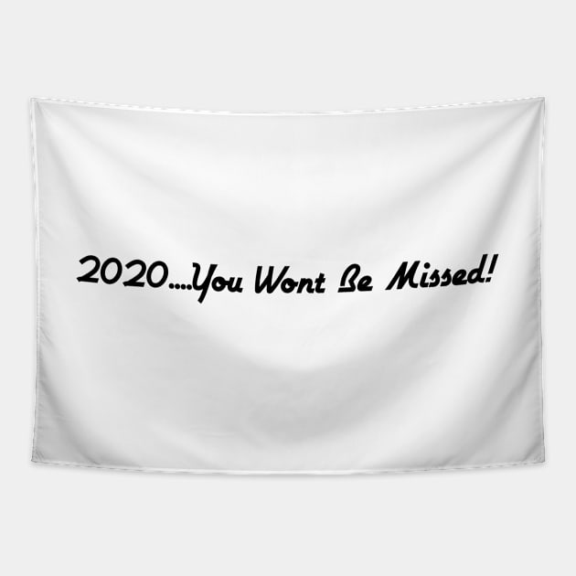 2020 You Wont Be Missed Covid Joke Tapestry by Auto-Prints