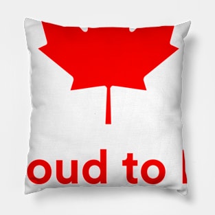 Proud To Be Canadian Pillow