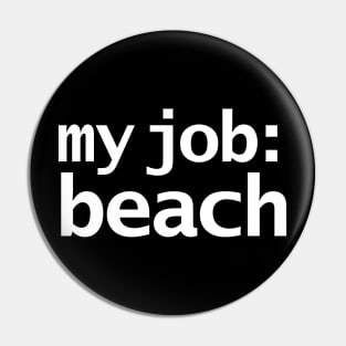 My Job Beach Pin