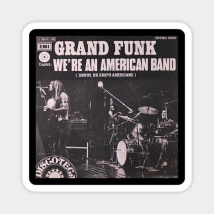 Grand Funk Spanish Single Magnet