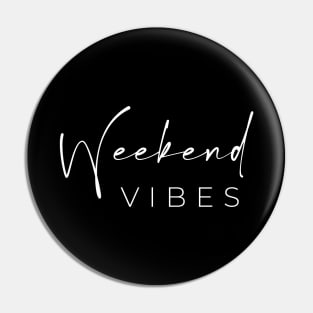 Weekend Vibes Pin