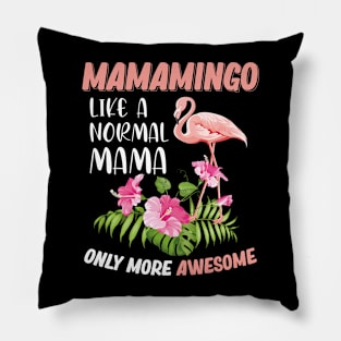 Mamamingo Like A Normal Mama Flamingo Lover Pillow