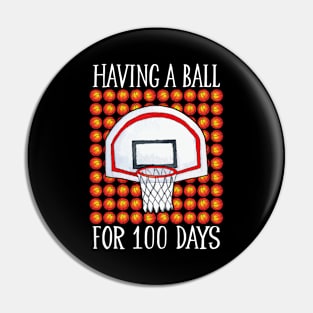 Having A Ball For 100 Days Basketball Pin