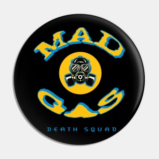 Mad Gas Death Squad Pin