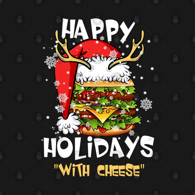 Happy Holidays with Cheese t shirt Cheeseburger Gift Ugly Christmas by ruffianlouse