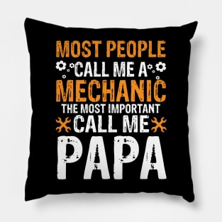 Most people call me a mechanic the most important call me papa Pillow