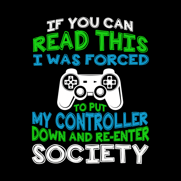 Put Controller Down Re-Enter Society Funny Gamer Gift Shirt by MerchMadness