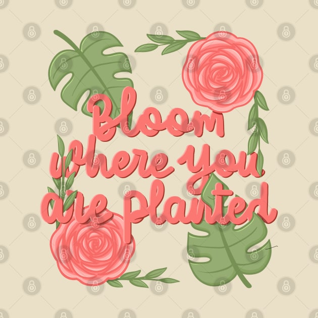 Bloom where youplanted by Karyavna