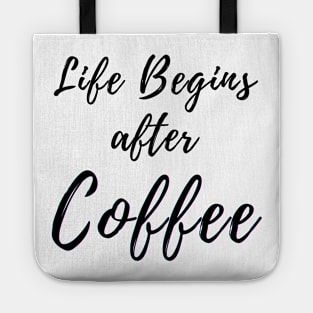 Life Begins After Coffee. Coffee Lover Design. Tote