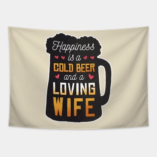 Happines is beer and wife Tapestry