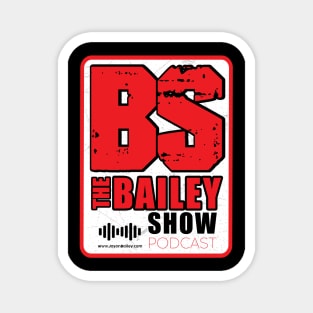 THE BAILEY SHOW PODCAST (NEW LOGO) Magnet