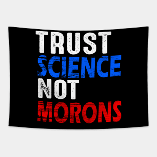 Trust science not morons Tapestry