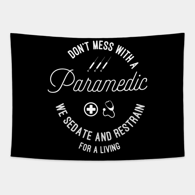 Paramedic | We Sedate And Restrain For A Living | Fun Tapestry by agapimou